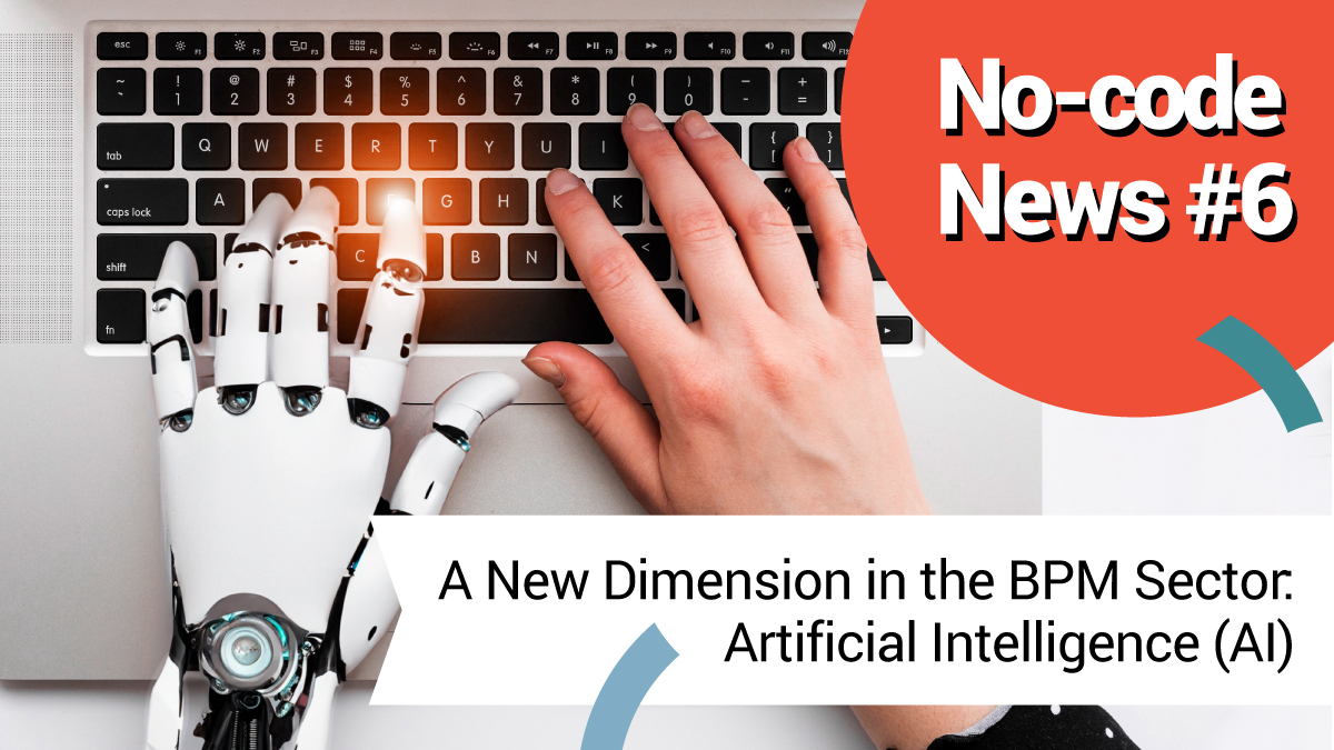 A New Dimension in the BPM Sector: Artificial Intelligence (AI)